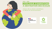 Visuel du catalogue d'animations à destination des écoles autour de la culture scientifique, la nature et l'environnement, édition 2024-2025, avec un enfant qui fait un calin à la Terre et le logo de l'Académie de Montpellier et celui de la Métropole de Montpellier